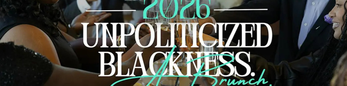2026 The Unpoliticized Blackness. A Brunch. -  industry in Baltimore MD