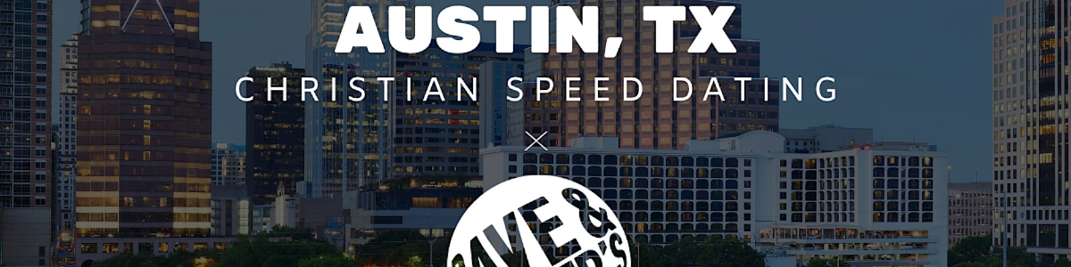 ✝️Austin Christian Speed Dating | IYKYK Dating | 20s-30s | 10/15/26 -  industry in Austin TX