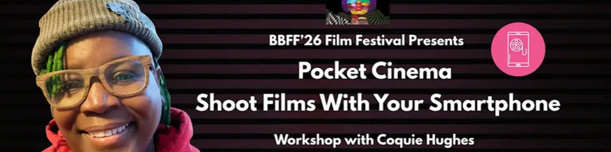 BBFF'26 Presents Pocket Cinema W/Coquie Hughes -  industry in Chicago IL