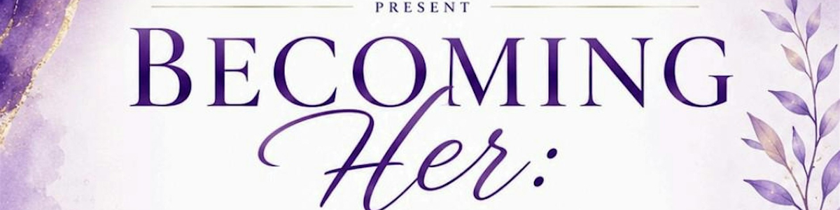 Becoming Her: For Such a Time as This: A Transformational Women's Workshop -  industry in Silver Spring MD