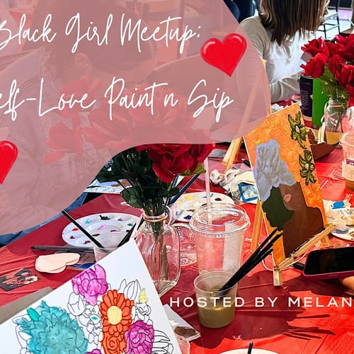 Black Girl Meetup: Self Love Paint n Sip