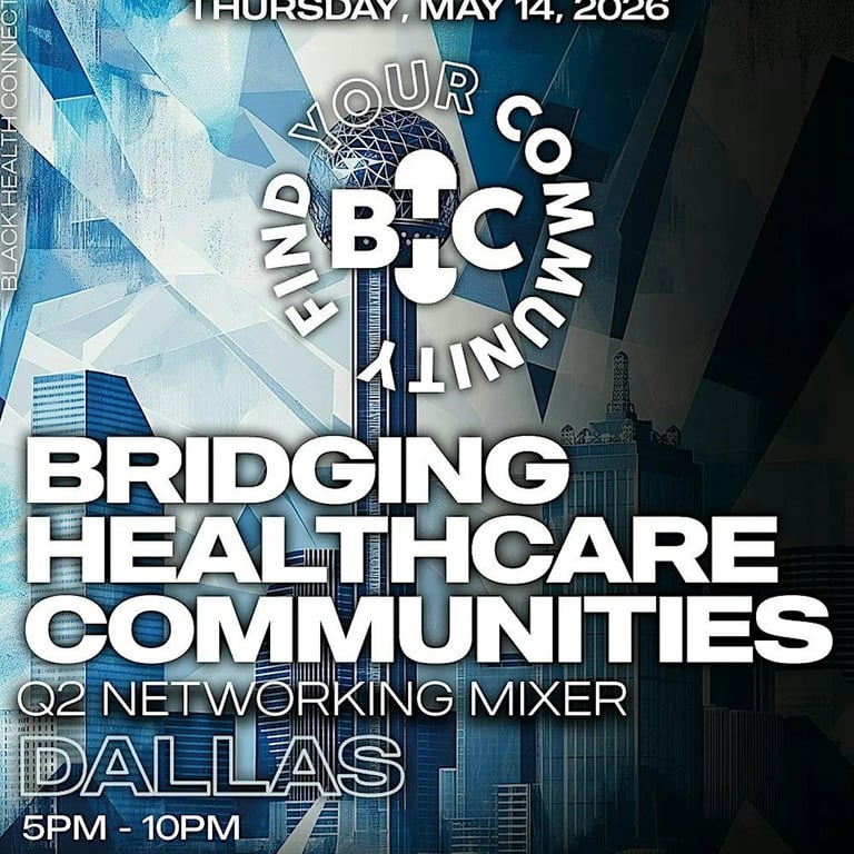 Black Health Connect | Bridging Healthcare Communities: Dallas - Q2 Mixer