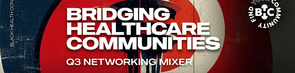 Black Health Connect | Bridging Healthcare Communities: Houston - Q3 Mixer -  industry in Houston TX