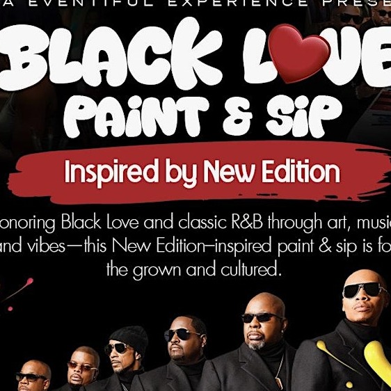 Black Love Paint & Sip — Inspired by New Edition