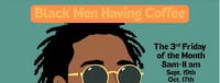 Black Men Having Coffee: A Gathering for Black Men in LA -  industry in Los Angeles CA