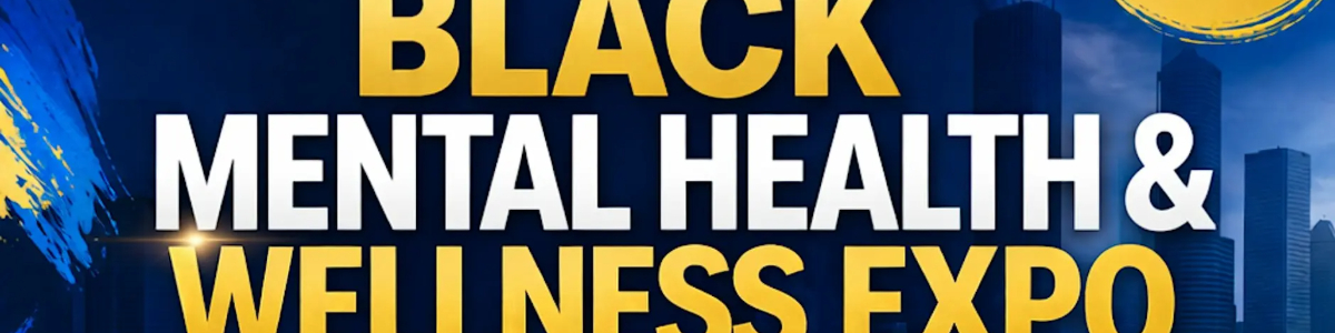 Black Mental Health & Wellness Expo -  industry in Houston TX