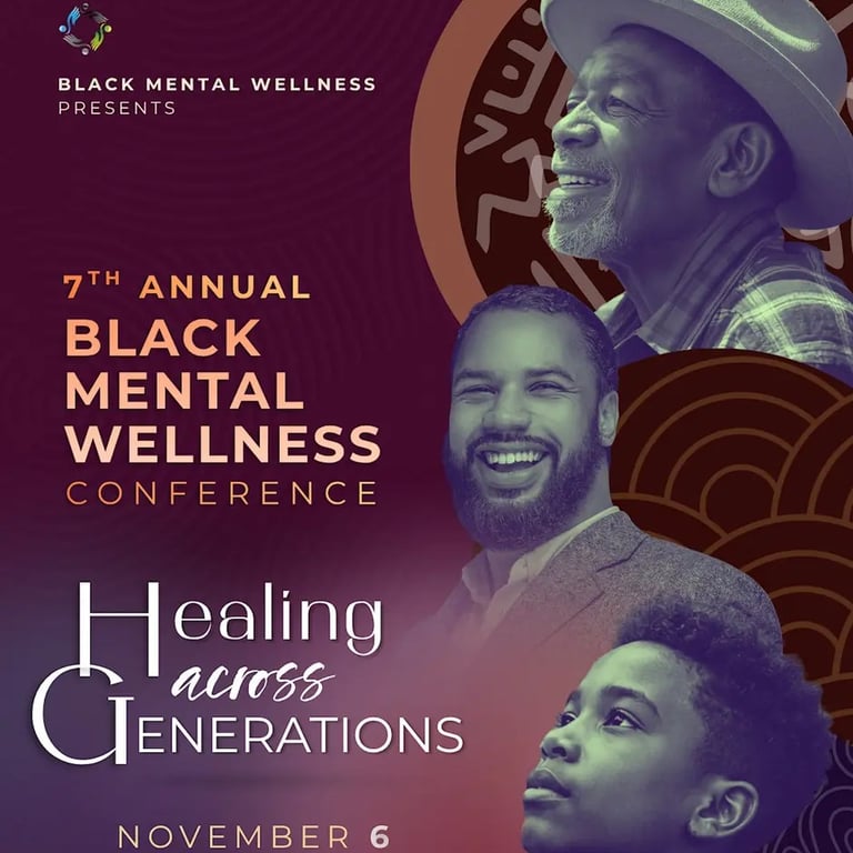 Black Mental Wellness Conference: Healing Across Generations