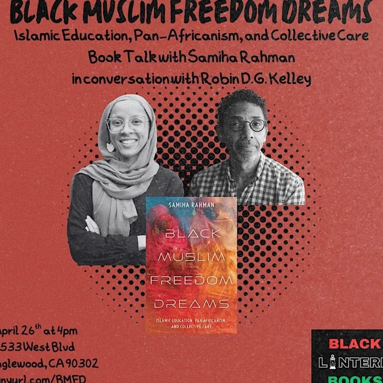 Black Muslim Freedom Dreams: Samiha Rahman in Conversation Robin DG Kelley