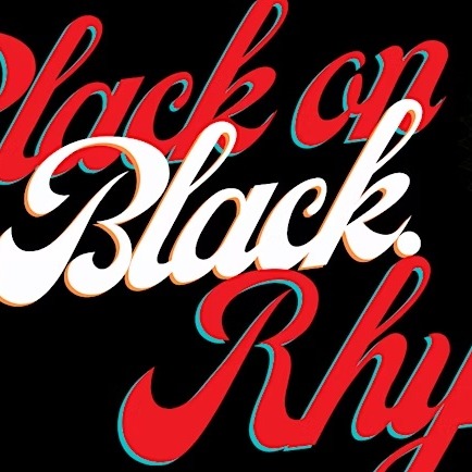 Black On Black Rhyme Every 1st & 3rd Friday 8pm