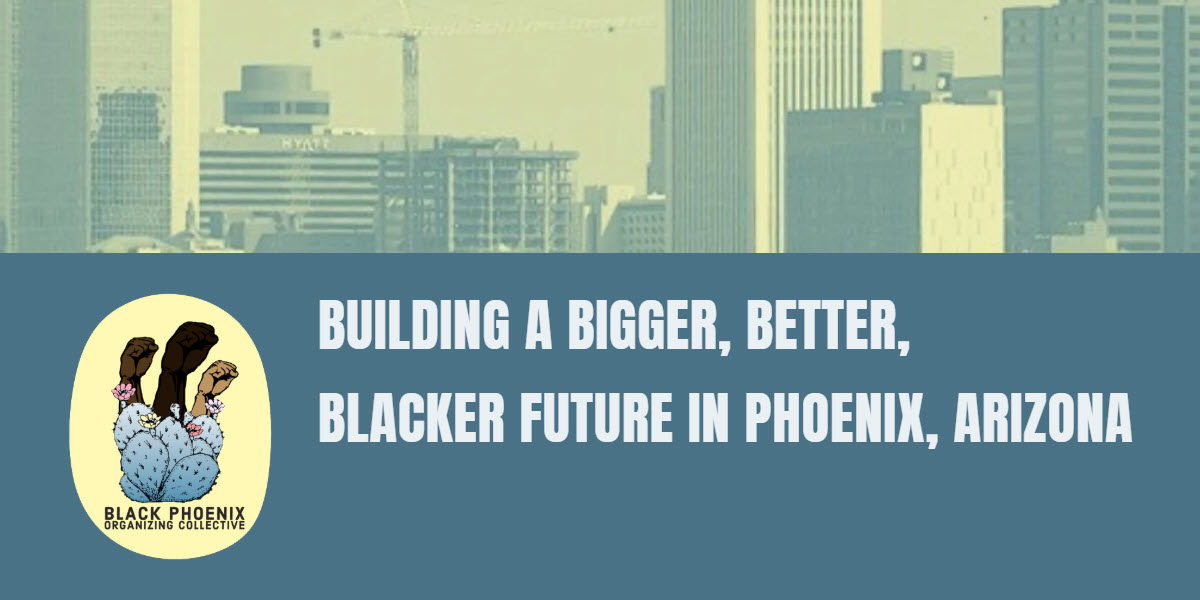 Black Phoenix Organizing Collective -  industry in Phoenix AZ