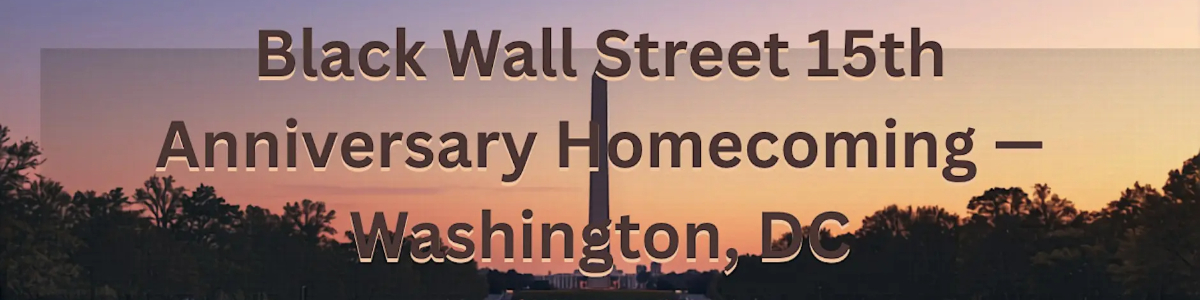 Black Wall Street Awards: 15th Anniversary Homecoming — Washington, DC -  industry in Washington DC