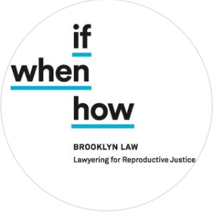 Brooklyn Law If/When/How: Lawyering for Reproductive Justice -  industry in Brooklyn NY