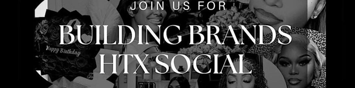 Building Brands All Black Social Brunch -  industry in Houston TX