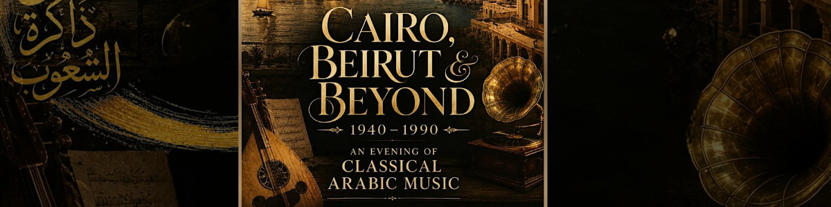 Cairo, Beirut & Beyond 1940 to 1990_An Evening of Classical Arabic Music -  industry in Arlington VA