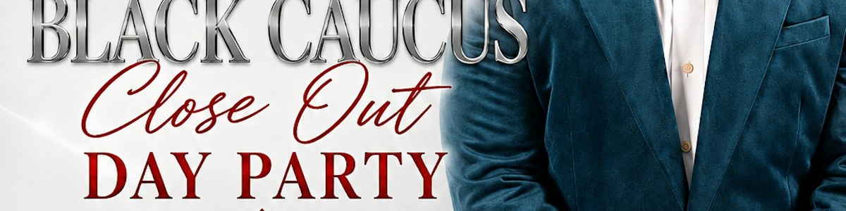 Congressional Black Caucus Closeout Day Party -  industry in Washington DC