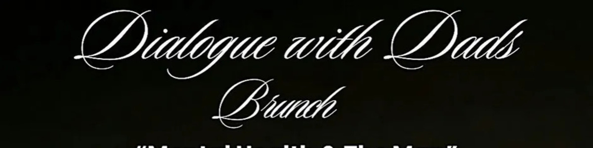 Dialogue with Dads Brunch: Mental Health & The Man -  industry in Charlotte NC