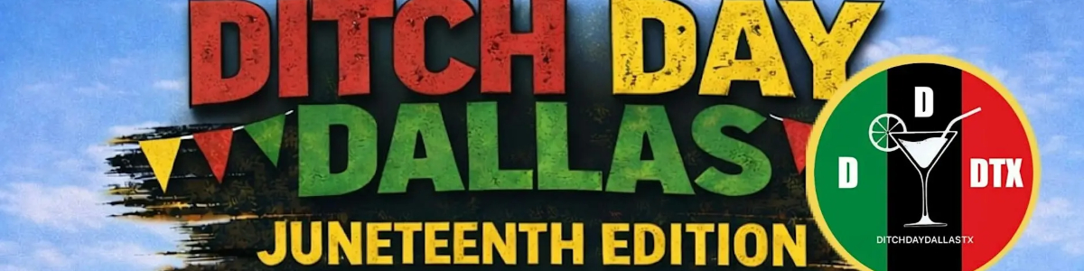 Ditch Day Dallas Ep.7 "Juneteenth 2026" -  industry in Dallas TX