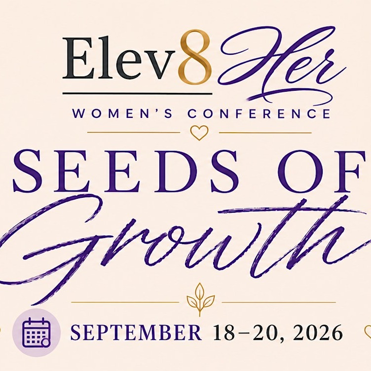 Elev8 Her Women's Conference: Seeds of Growth