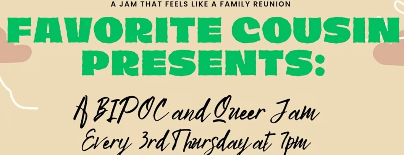 Favorite Cousin and The H.I.T. Presents: A BIPOC and Queer Improv Jam -  industry in Los Angeles CA
