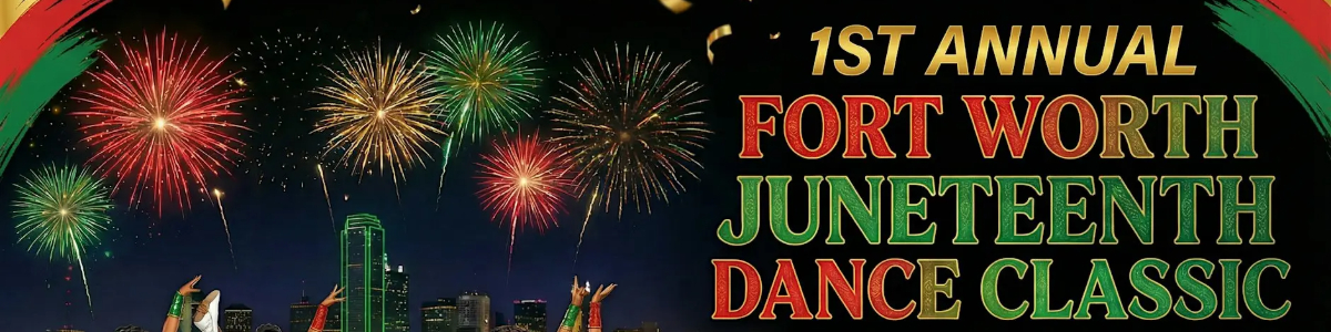 Fort Worth Juneteenth Dance Classic -  industry in Fort Worth TX
