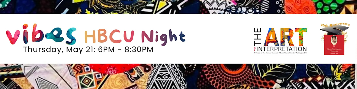 HBCU Night - VIBES Art Exhibit and Scholarship Fundraiser -  industry in Washington DC