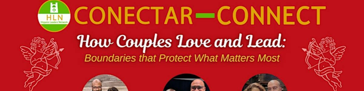HLN Conectar-Connect Presents: How Couples Love and Lead -  industry in Waco TX