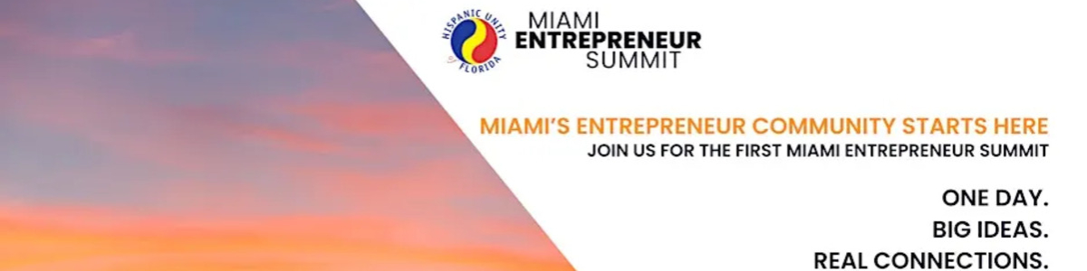 Hispanic Unity of Florida's (HUF) Inaugural Miami Entrepreneur Summit 2026 -  industry in Doral FL