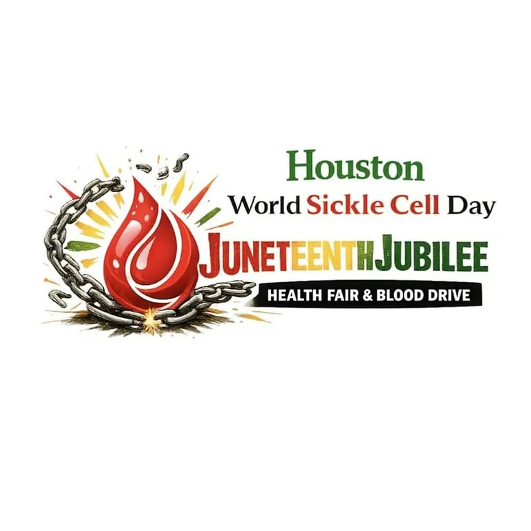 Houston World Sickle Cell Day Juneteenth Jubilee Health Fair & Blood Drive