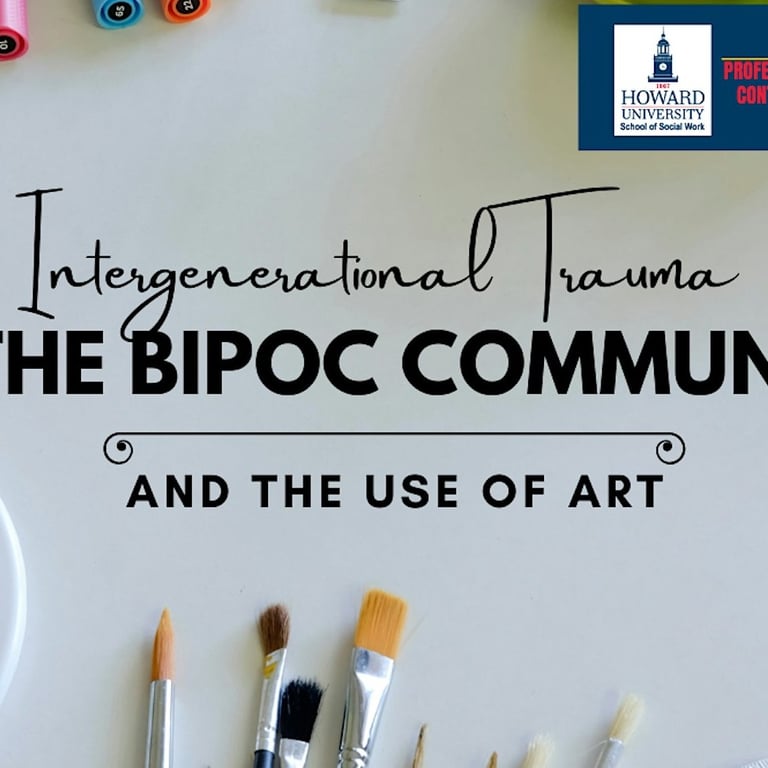 Intergenerational Trauma in the BIPOC Community and the Use of Art