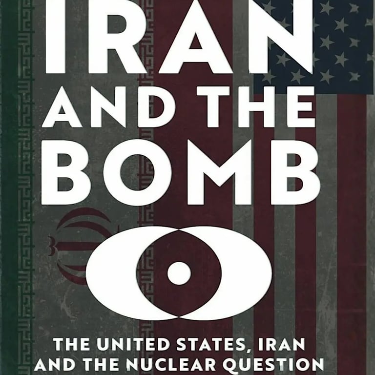 Iran and the Bomb:The Origins and Trajectory of the Iranian Nuclear Program