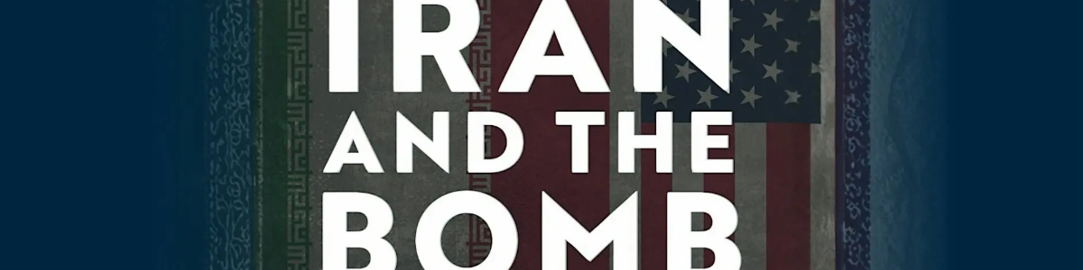 Iran and the Bomb:The Origins and Trajectory of the Iranian Nuclear Program -  industry in Washington DC