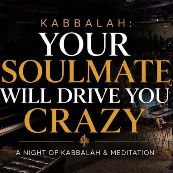 Kabbalah: Your Soulmate Will Drive You Crazy