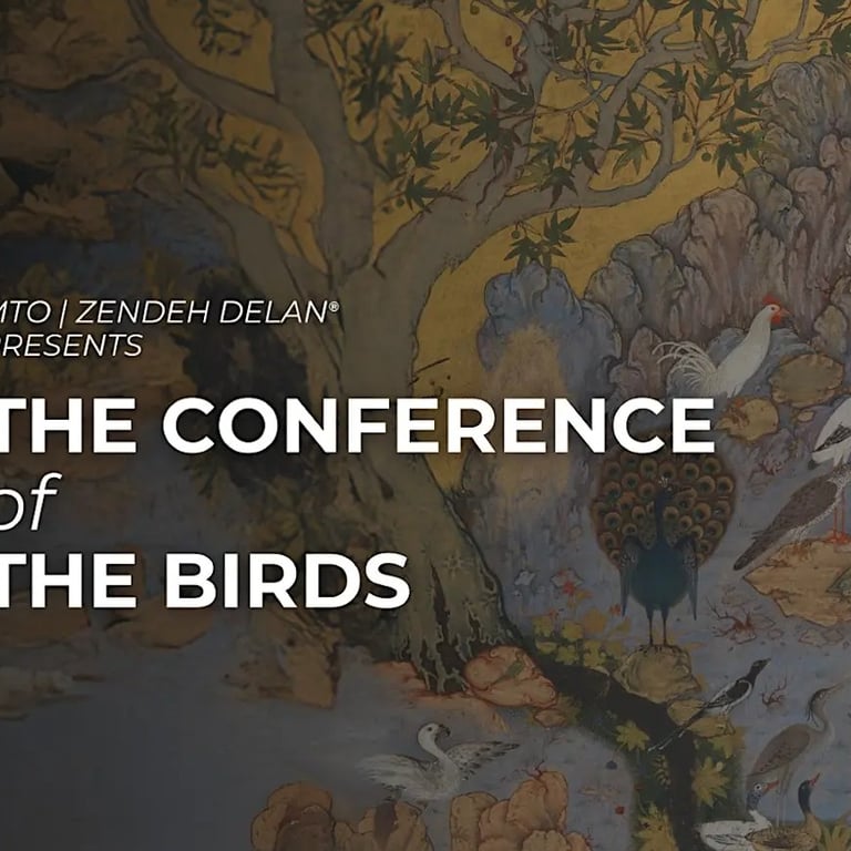 MTO Zendeh Delan Presents: The Conference of the Birds