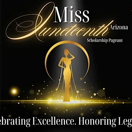 Miss Juneteenth Arizona Scholarship Pageant 2026
