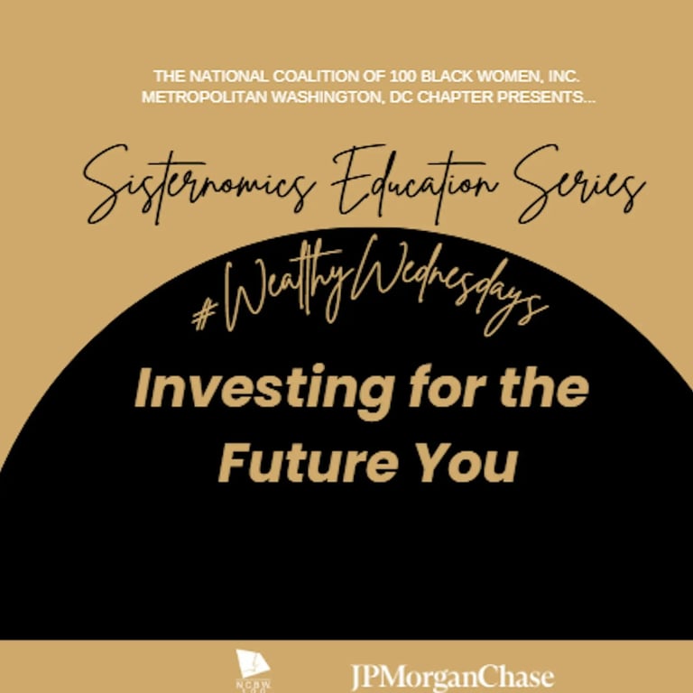 NCBWDC Presents Wealthy Wednesday - Investing for the Future of You