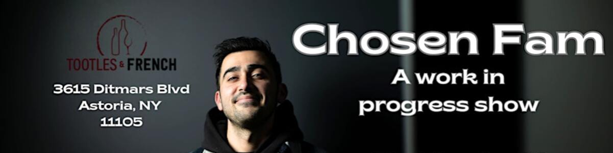 Natan Badalov presents: Chosen Fam - A Work In Progress Show -  industry in Astoria NY