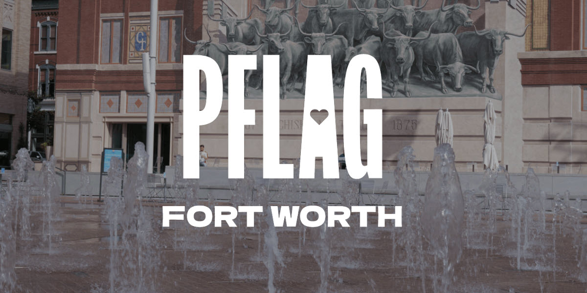 PFLAG Fort Worth -  industry in Fort Worth TX