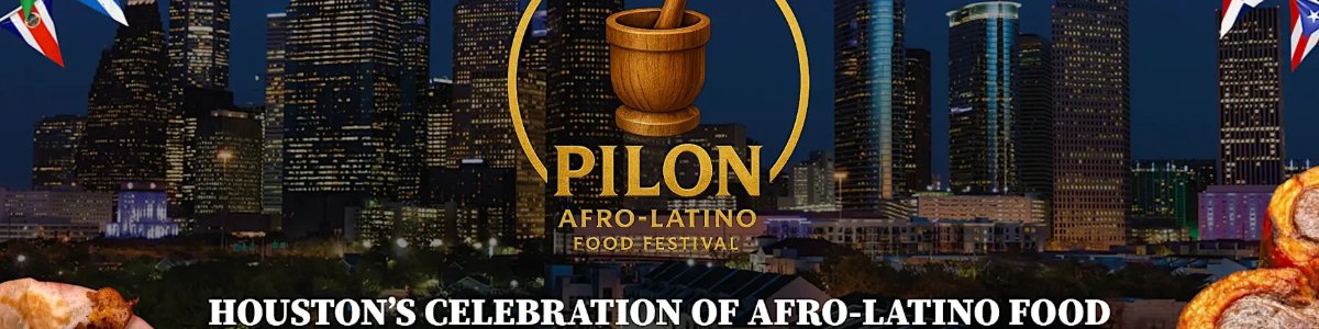 PILÓN: Houston's Celebration of Afro-Latino Food -  industry in Houston TX