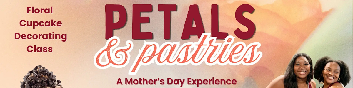 Petals & Pastries: Mother's Day Cupcake Decorating Class -  industry in Cedar Hill TX