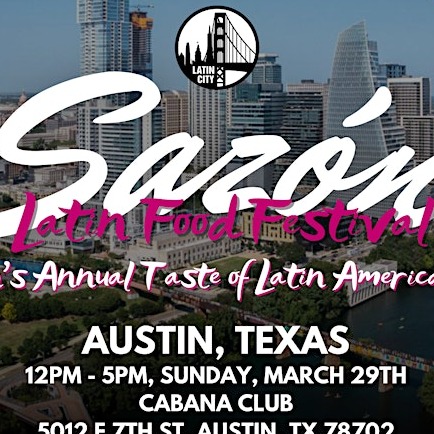Sazon Latin Food Festival 2026: Austin’s Taste of Latin American Food