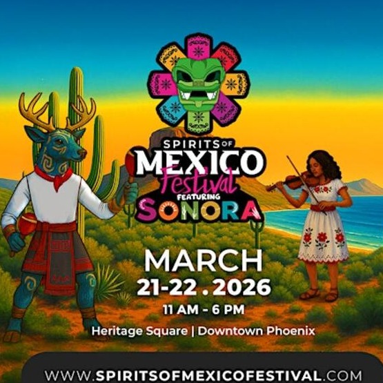 Spirits Of Mexico Festival 2026 - Phoenix, AZ Featuring Sonora, MX