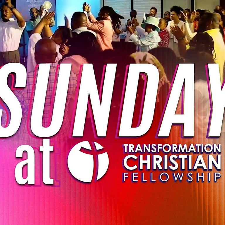 Sundays at Transformation Christian Fellowship