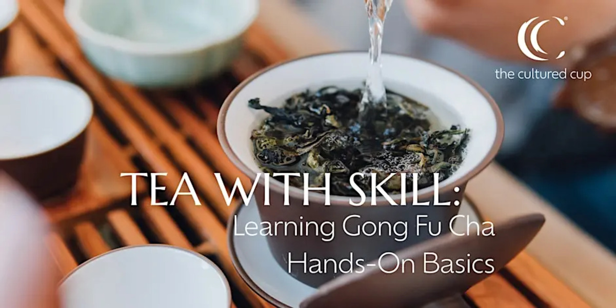 Tea with Skill: Learning Gong Fu Cha Hands-On Basics -  industry in Farmers Branch TX