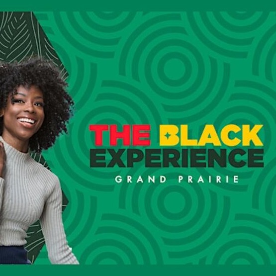 The Black Experience Grand Prairie