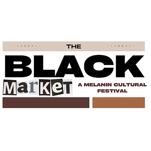 The Black Market, A Melanin Cultural Festival