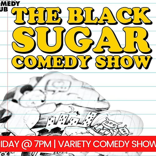 The Black Sugar Comedy Show