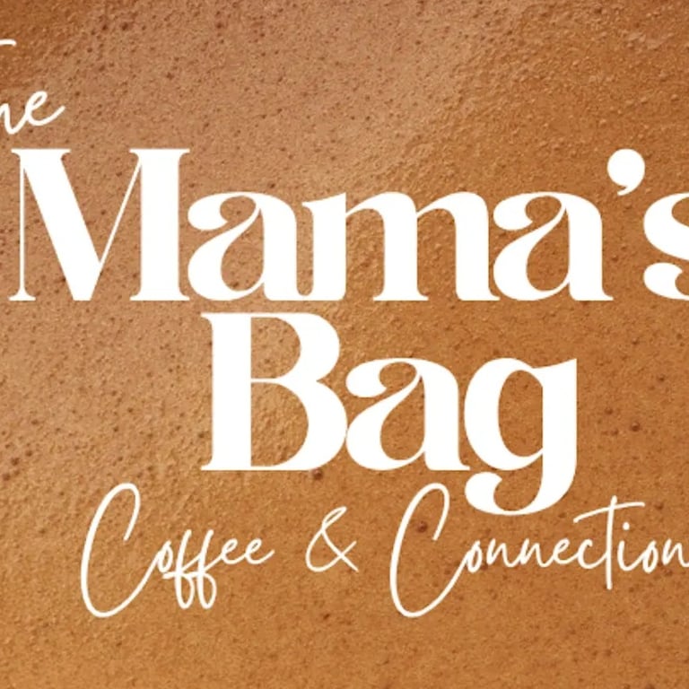 The Mama's Bag: Coffee & Connection
