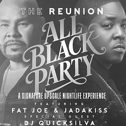 The Reunion All Black Party Featuring Jadakiss | Fat Joe | DJ Quicksilva