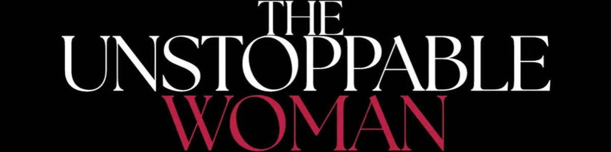 The Unstoppable Woman -  industry in Los Angeles CA