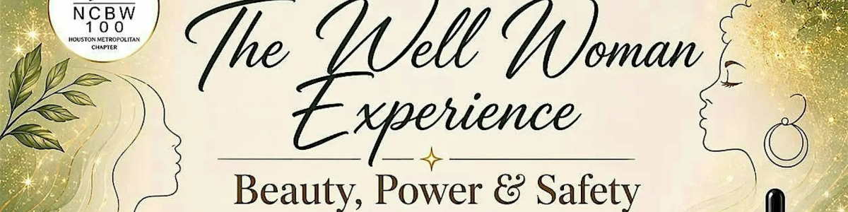 The Well Woman Experience: Beauty, Power & Safety -  industry in Houston TX